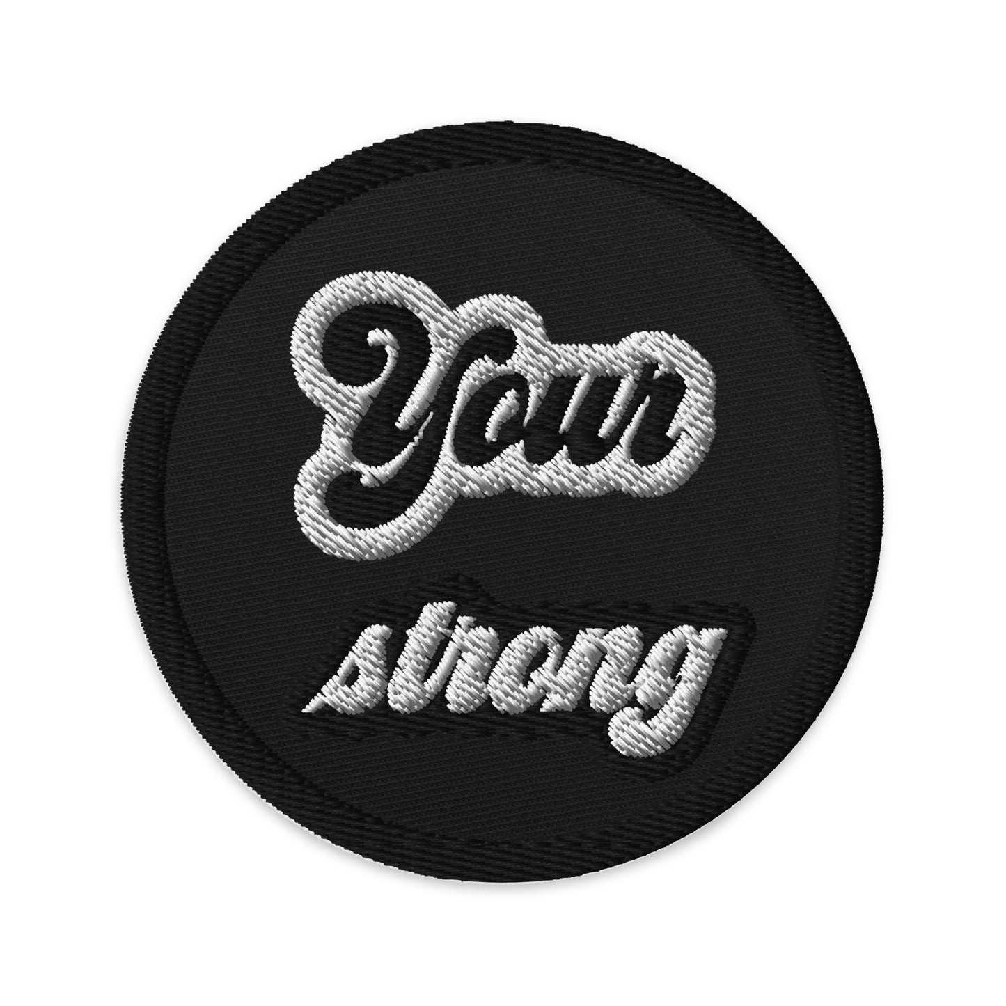 "Your Strong" Embroidered Patch - Embrace Your Power