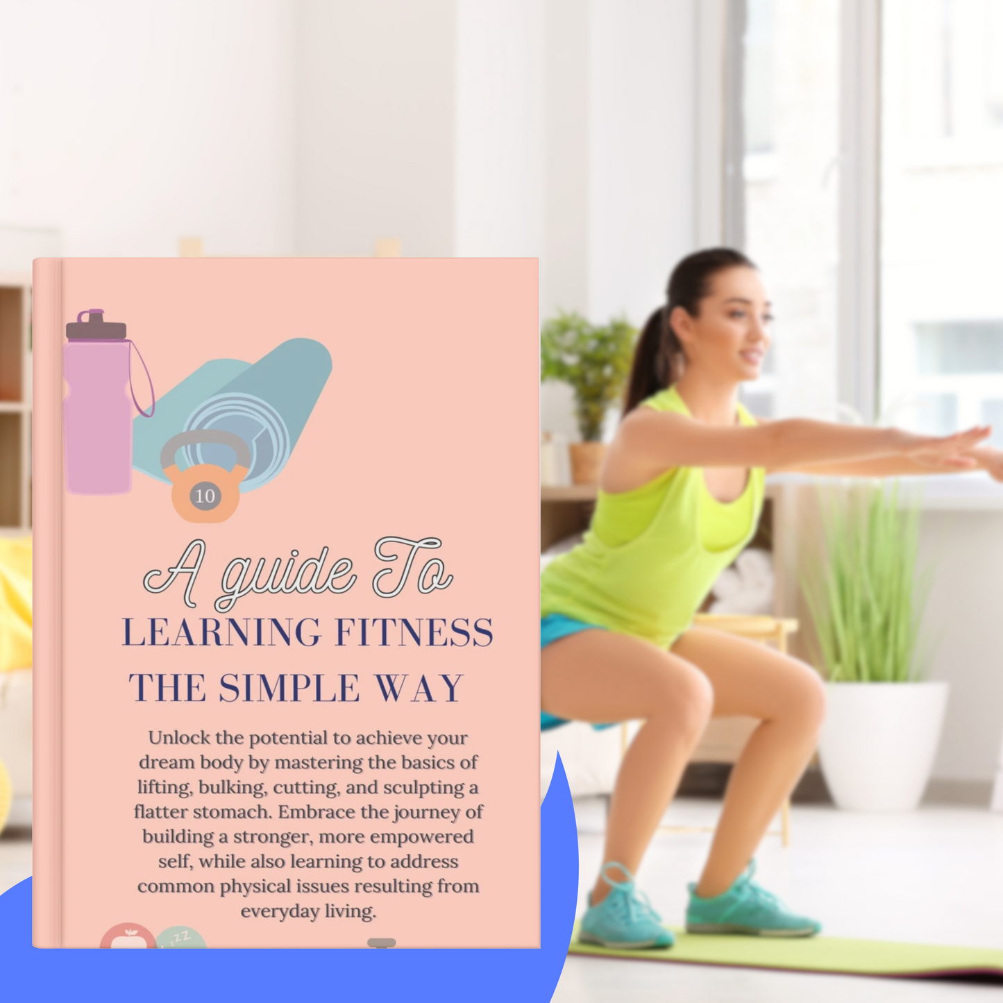 Book Edition: Fitness Guide for Beginners: Learn the Simple Way